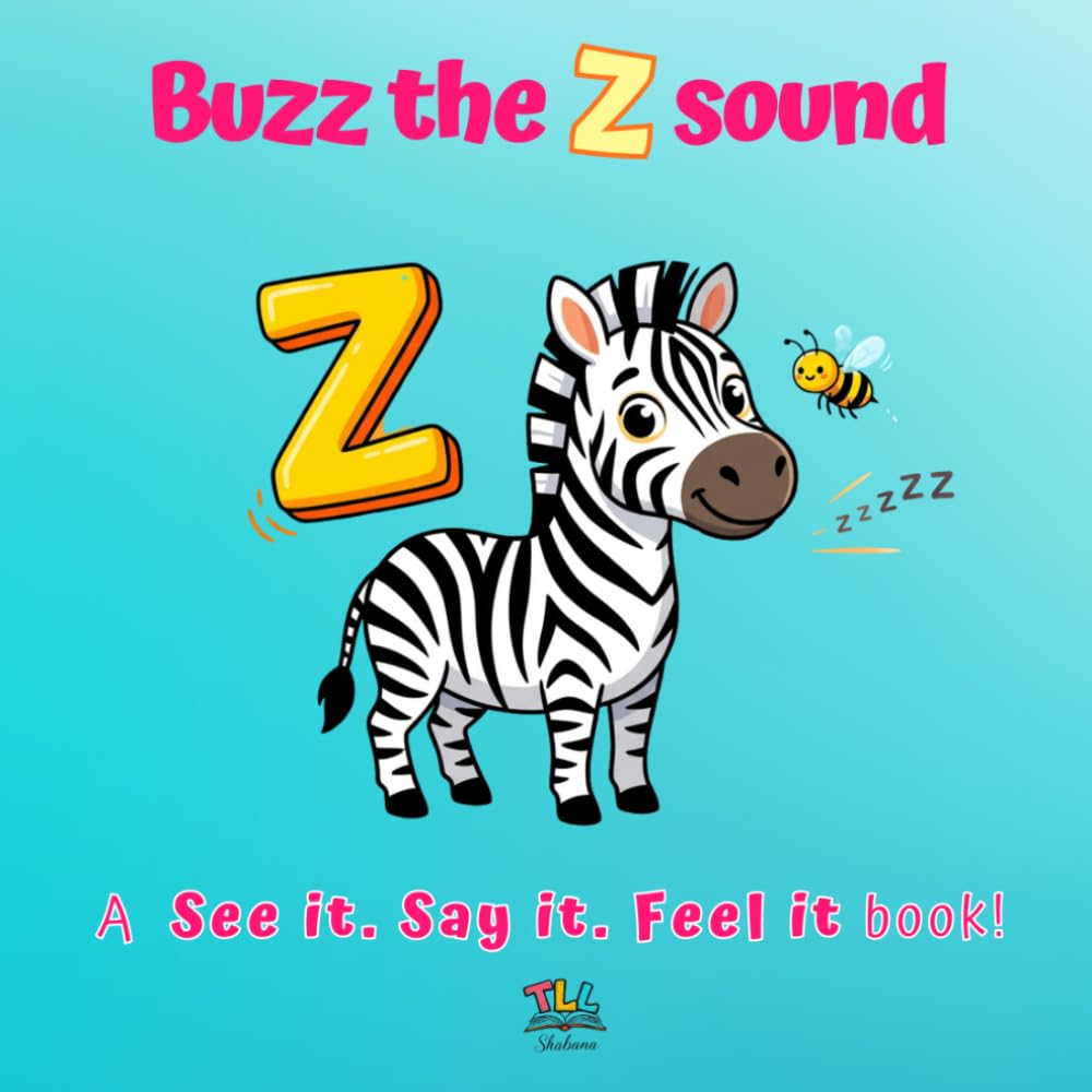 Ziggy the Zebra and the Letter Z (See it. Say it. Feel it. Phonics)