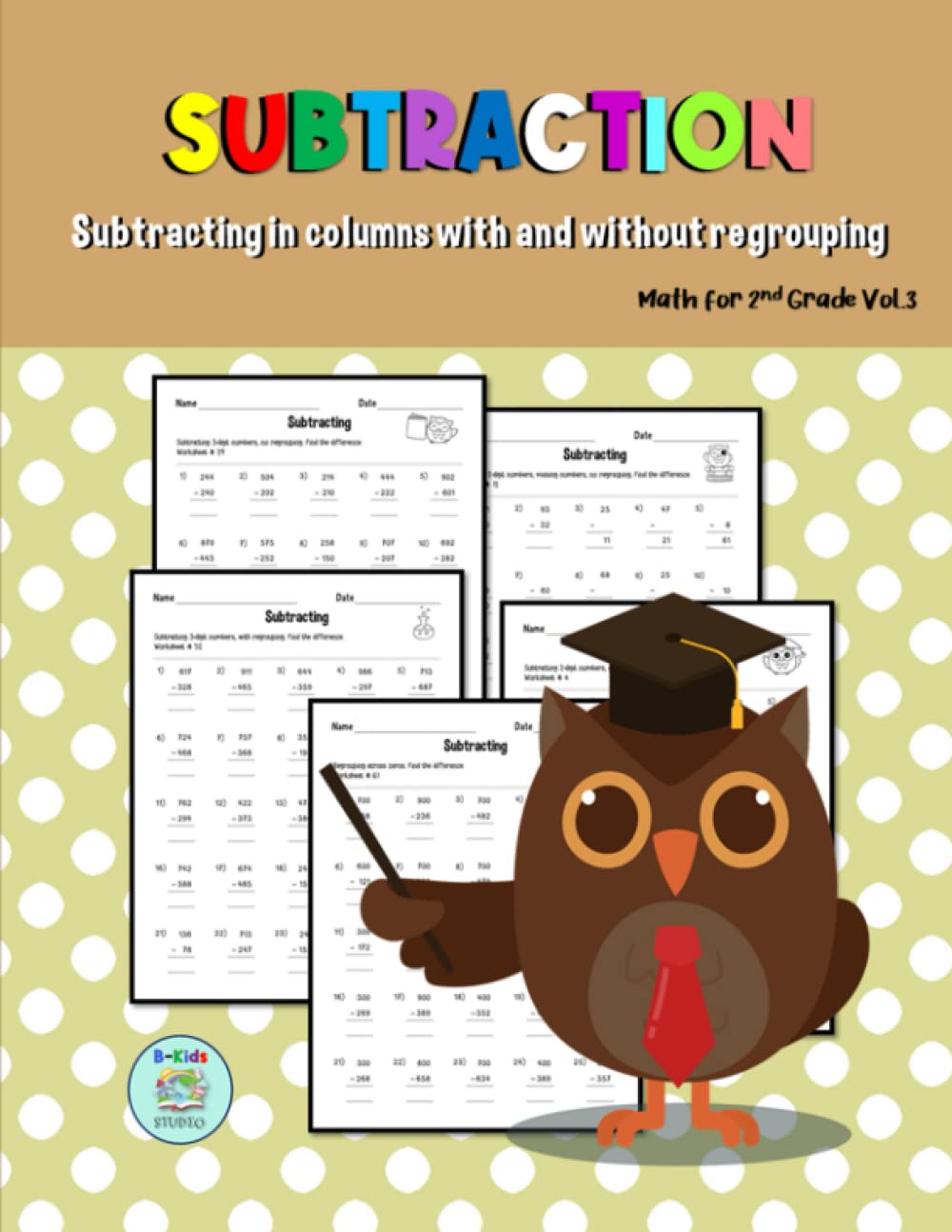 Subtraction Subtracting In Columns With And Without Regrouping Math for 2nd Grade Vol.3: Extra Practice Addition and Subtraction Worksheet for ... Kids Kindergardent Student Garde 2-3 Age 7-8