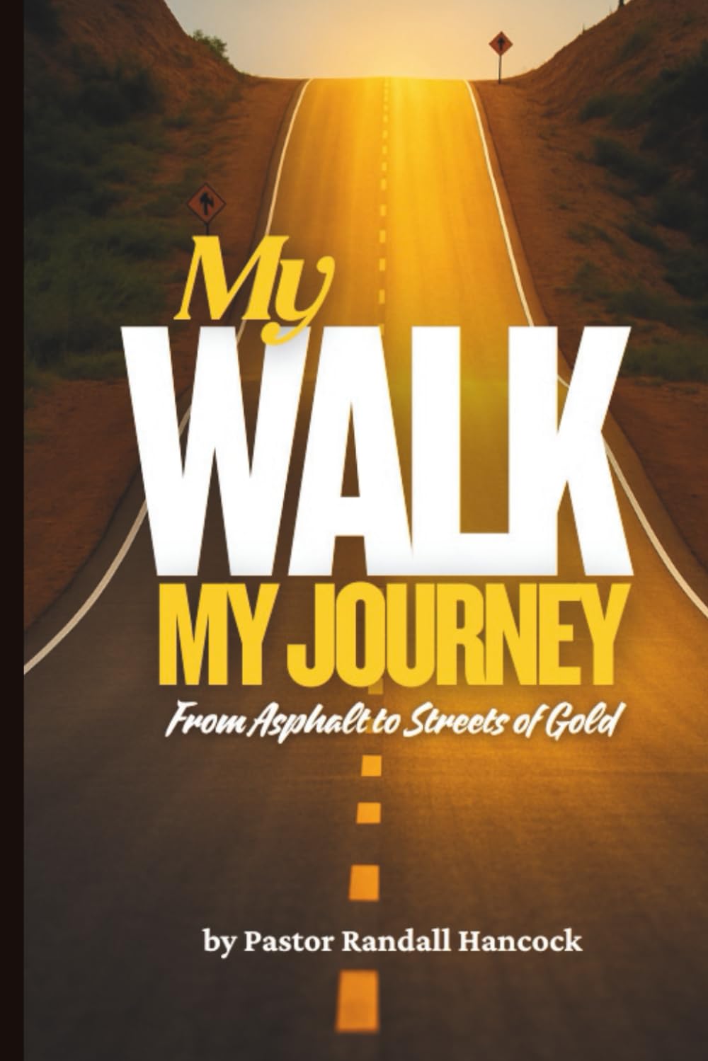 My Walk My Journey: From Asphalt to Streets of Gold