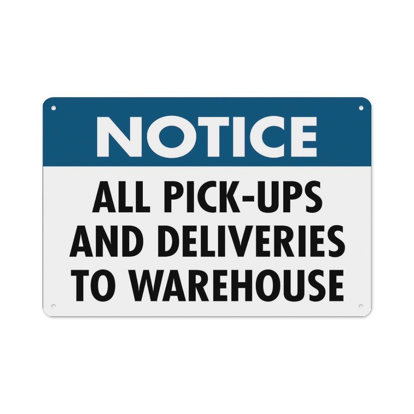 Peiyeety A07 Notice All Pickups And Deliveries To Warehouse Sign Aluminum Tin Warning Signs For Home Outdoor Garden 8X12 Inches