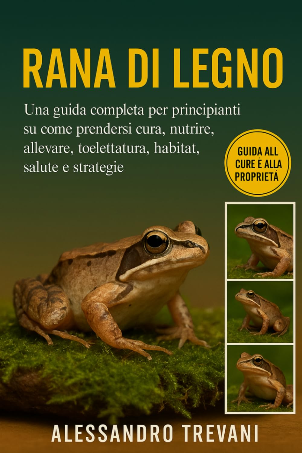 RANA DI LEGNO: Una guida completa per principianti su come prendersi cura, nutrire, allevare, toelettatura, habitat, salute e strategie