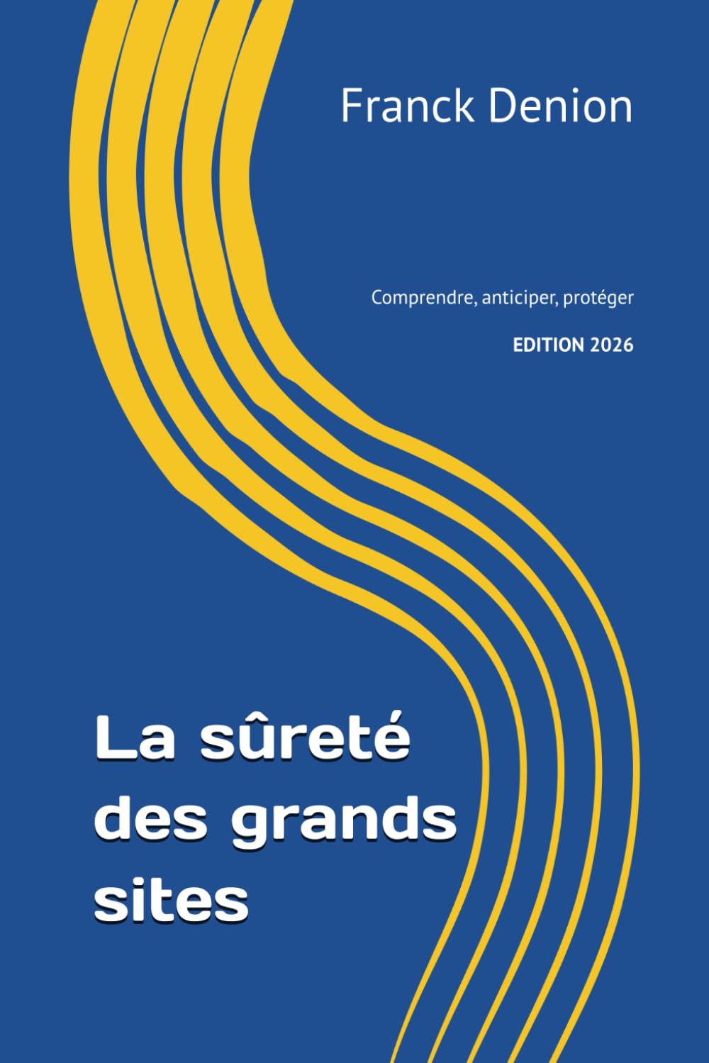 La sûreté des grands sites: Comprendre, anticiper, protéger