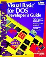 Visual Basic for DOS Developer's Guide/Book and Disk 0672303213 Book Cover