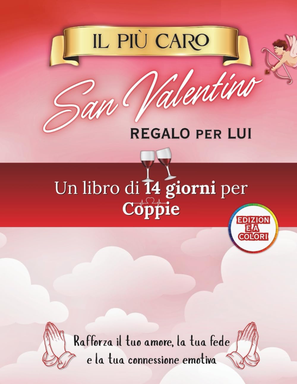 Il Più Caro Regalo Di San Valentino Per Lui: Un devozionale di 14 giorni per le coppie per rafforzare l'amore, la fede e la connessione emotiva (Libri devozionali di San Valentino)
