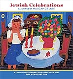 2017 Jewish Celebrations: Paintings by Malcah Zeldis Wall Calendar