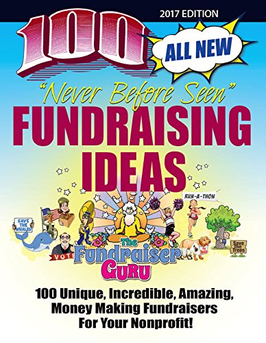 The Fundraiser Guru: 100 All New Fundraising Ideas