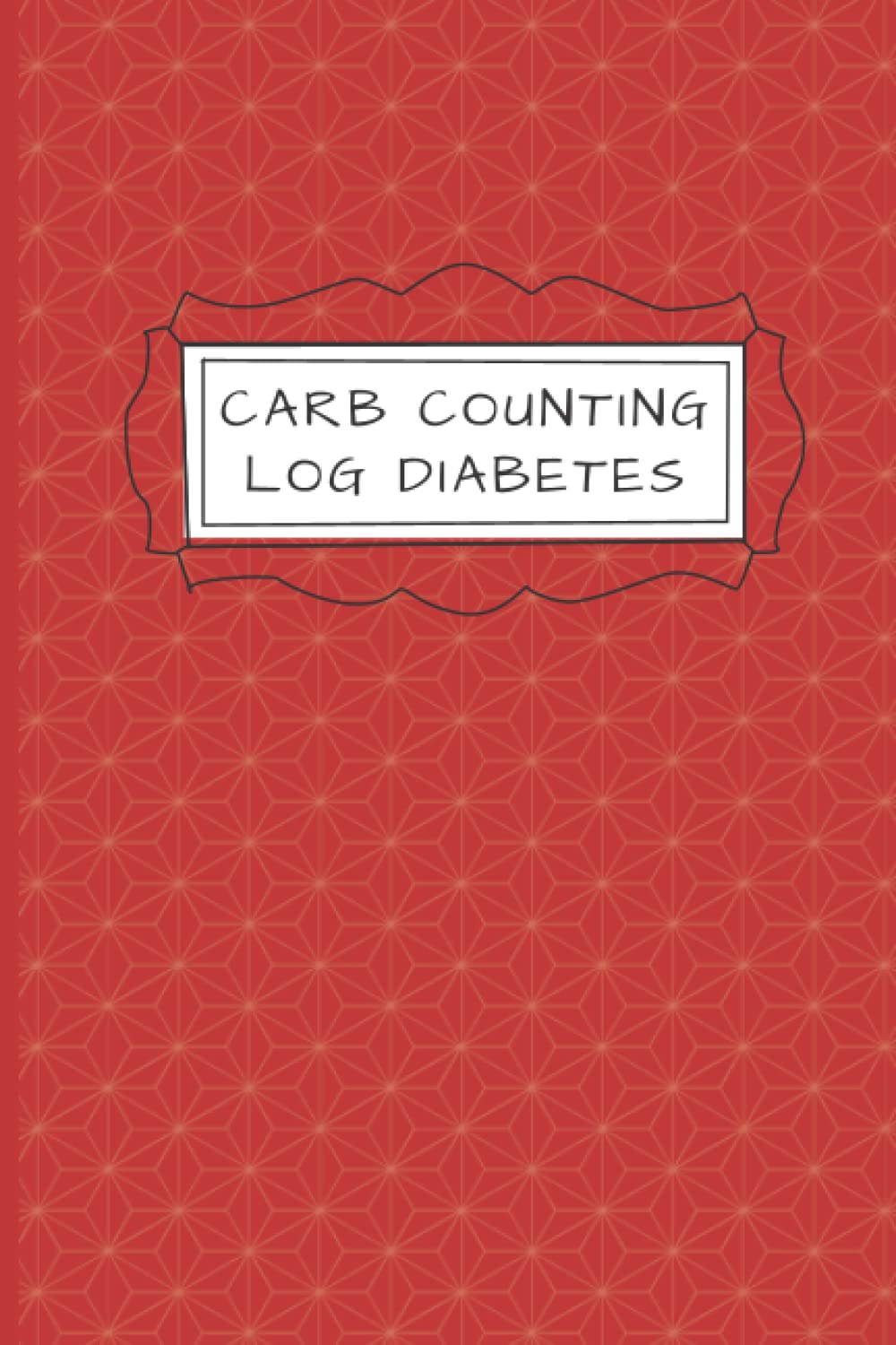 Carb Counting Log Diabetes: Weekly Blood Sugar Diary, Daily Diabetic Glucose, Grams carb, Insulin Dose, Tracker Journal Book, 4 Time Before-After (Breakfast, Lunch, Dinner, Bedtime, snack)