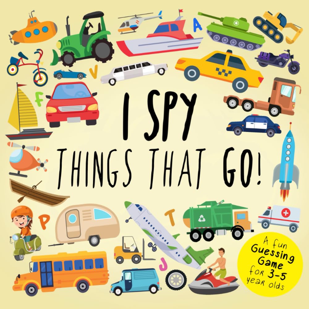 I Spy - Things That Go!: A Fun Guessing Game for 3-5 Year Olds (I SPY Book Collection for Kids 2)