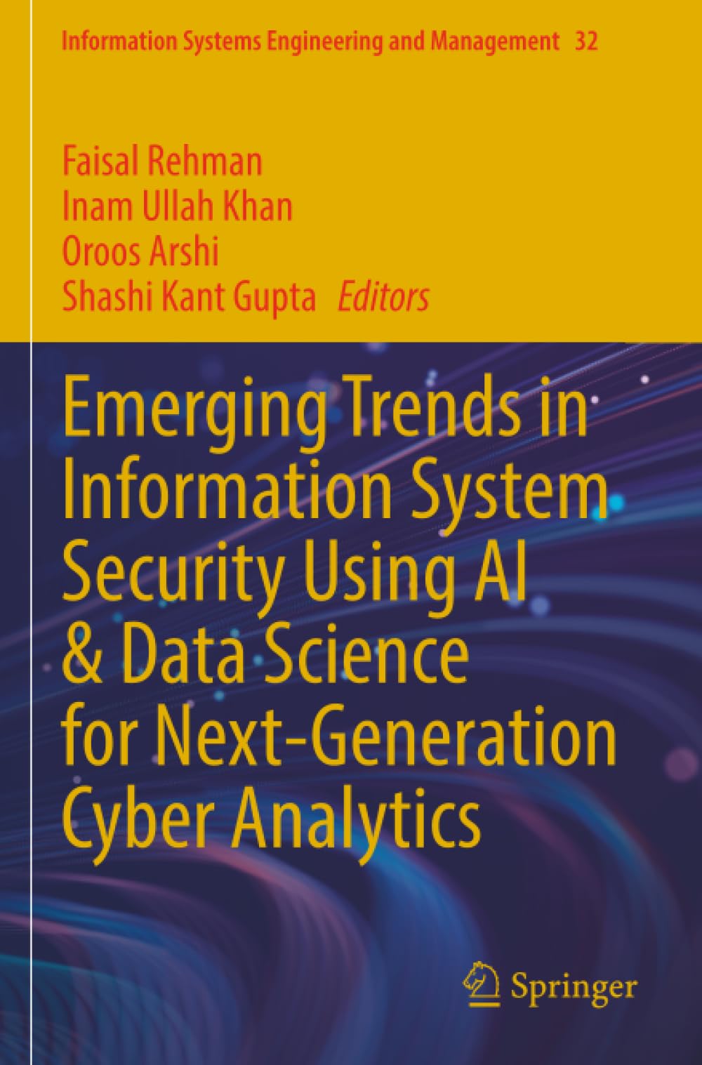 Emerging Trends in Information System Security Using AI & Data Science for Next-Generation Cyber Analytics (Information Systems Engineering and Management)