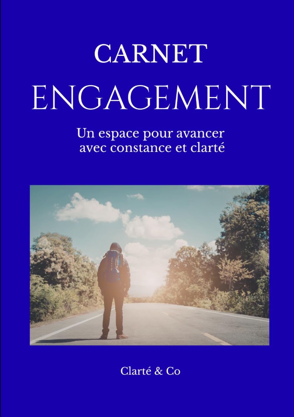 Carnet Engagement: Un espace pour avancer avec constance et clarté (Carnets Clarté & Co)
