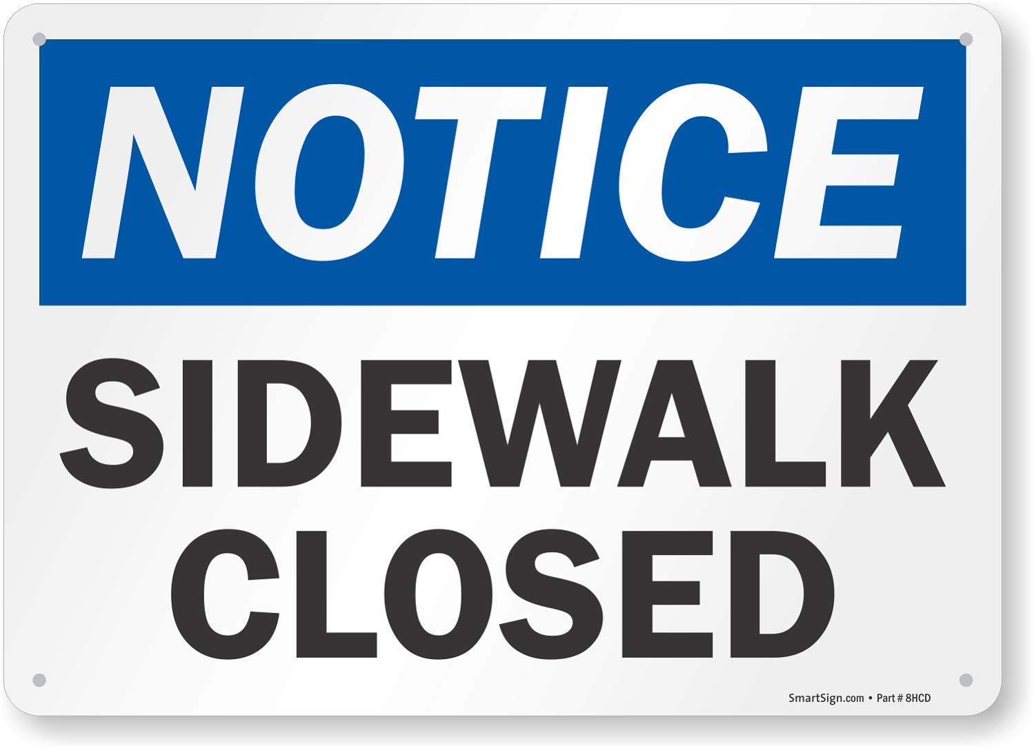 SmartSign - S-8404-AL-14 "Notice - Sidewalk Closed" Sign | 10" x 14" Aluminum Black/Blue on White