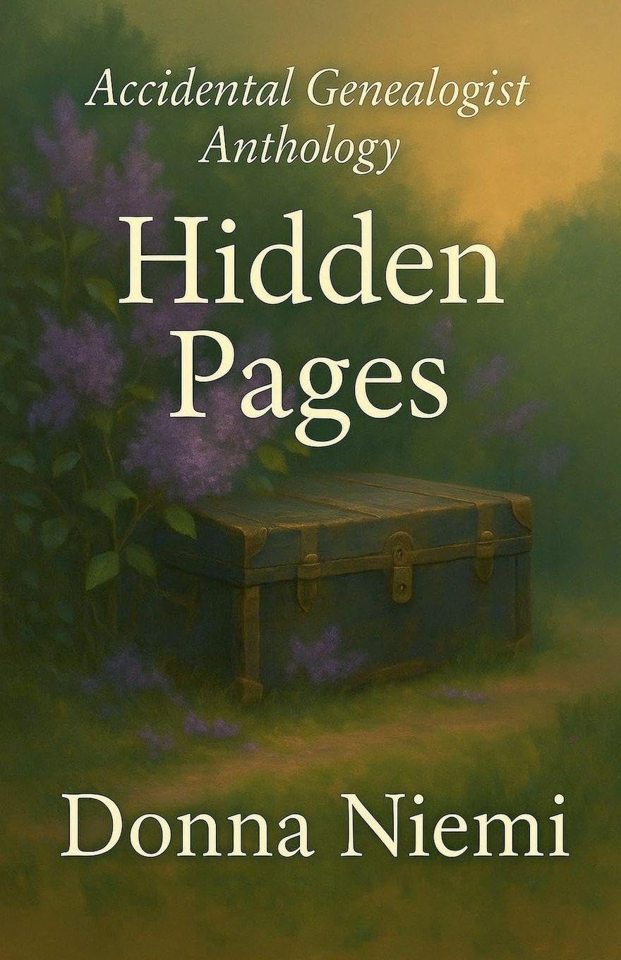 Hidden Pages: 1 (The Accidental Genealogist Anthology)