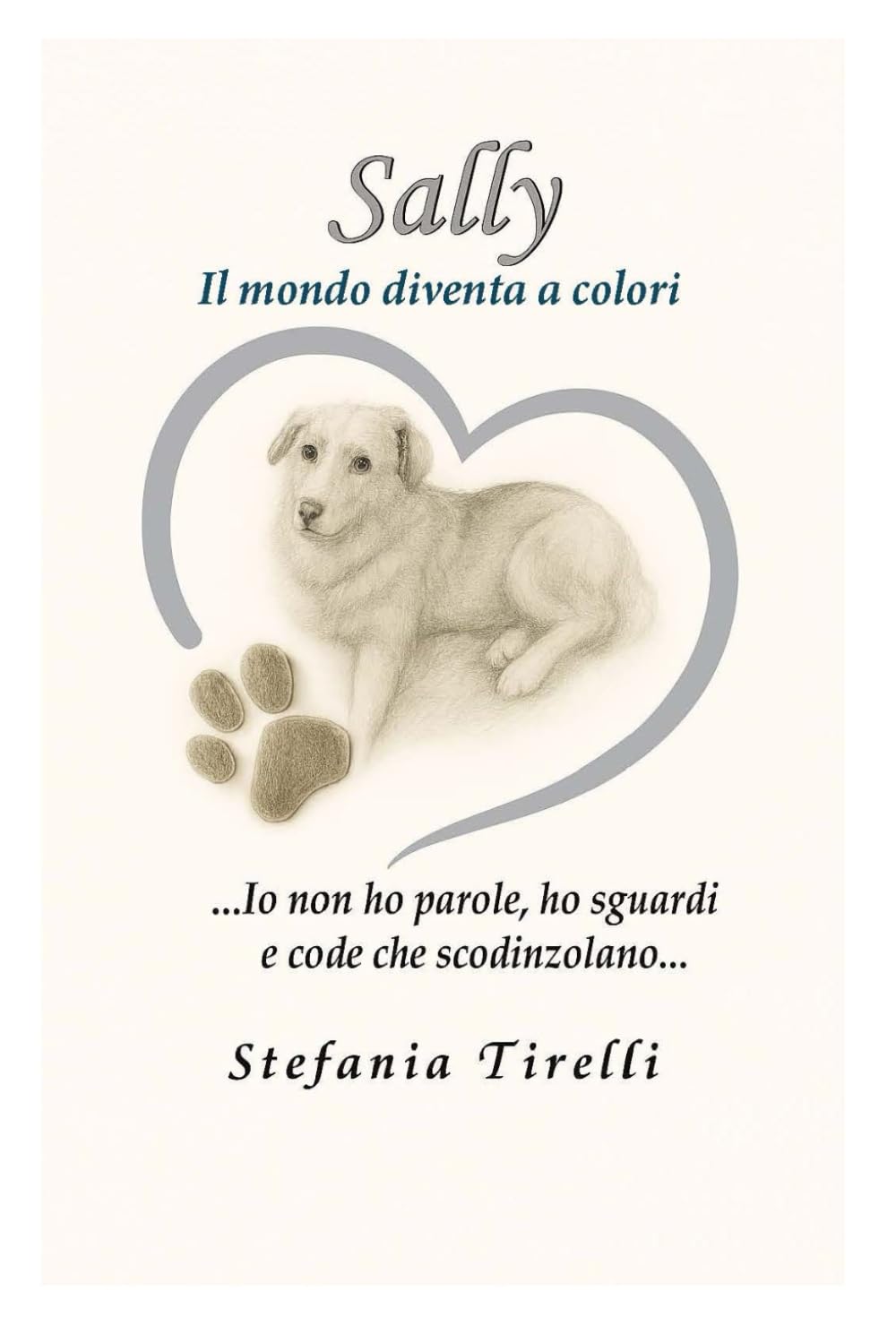 SALLY - IL MONDO DIVENTA A COLORI (SALLY - UNA ZAMPA ALLA VOLTA & IL MONDO DIVENTA A COLORI)