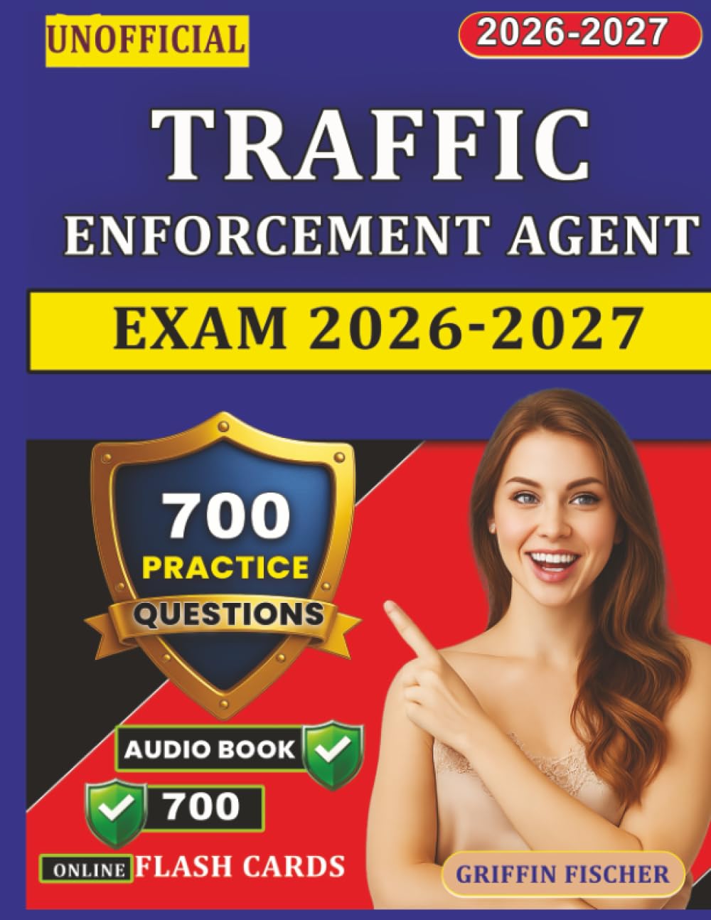 Unofficial Traffic Enforcement Agent Exam 2026-2027: 700 Detailed Practice Questions with Complete Rationales For Exam Success