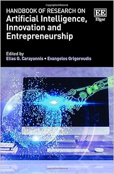 Handbook of Research on Artificial Intelligence, Innovation and Entrepreneurship (...