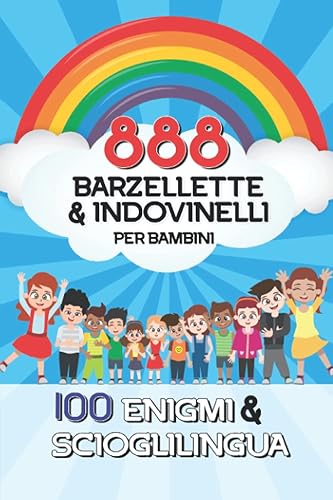 888 barzellette &amp; indovinelli per bambini: La collezione di barzellette XXL per ridere a crepapelle! Per burloni dai 6 anni - Tu ami le barzellette? ... + BONUS: 100 enigmi &amp; scioglilingua