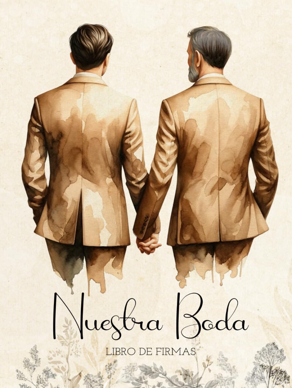 Nuestra Boda: Libro de Firmas y Dedicatorias de Boda gay - Regalo Original y Moderno para dos hombres - Álbum de Firmas, Fotos y Recuerdos del día más especial - Boda LGTBI
