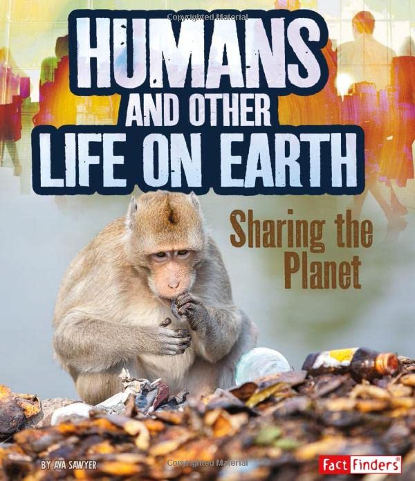 Humans and Other Life on Earth Sharing the (Humans and Our
