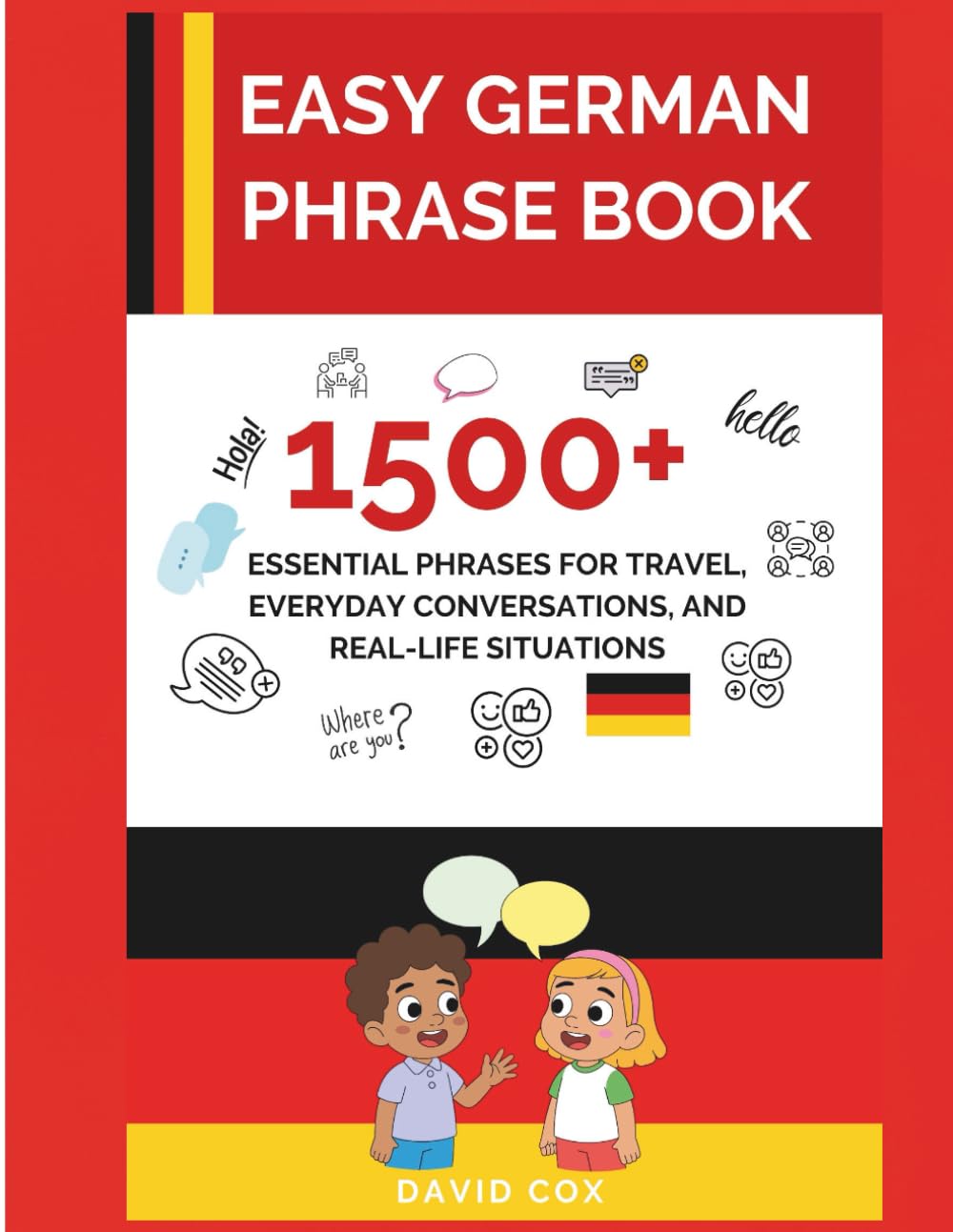 EASY GERMAN PHRASE BOOK: 1,500+ ESSENTIAL PHRASES FOR TRAVEL, EVERYDAY CONVERSATIONS, AND REAL-LIFE SITUATIONS