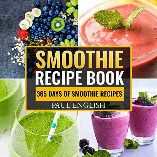 Smoothie Recipe Book 365 Days of Smoothie Recipes Green Smoothie, Smoothie Recipes For Weight