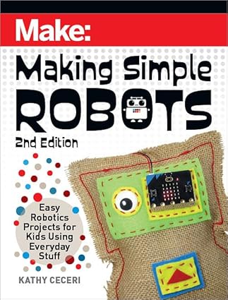 Making Simple Robots: Easy Robotics Projects for Kids Using Everyday Stuff (Make)-Wow! eBook