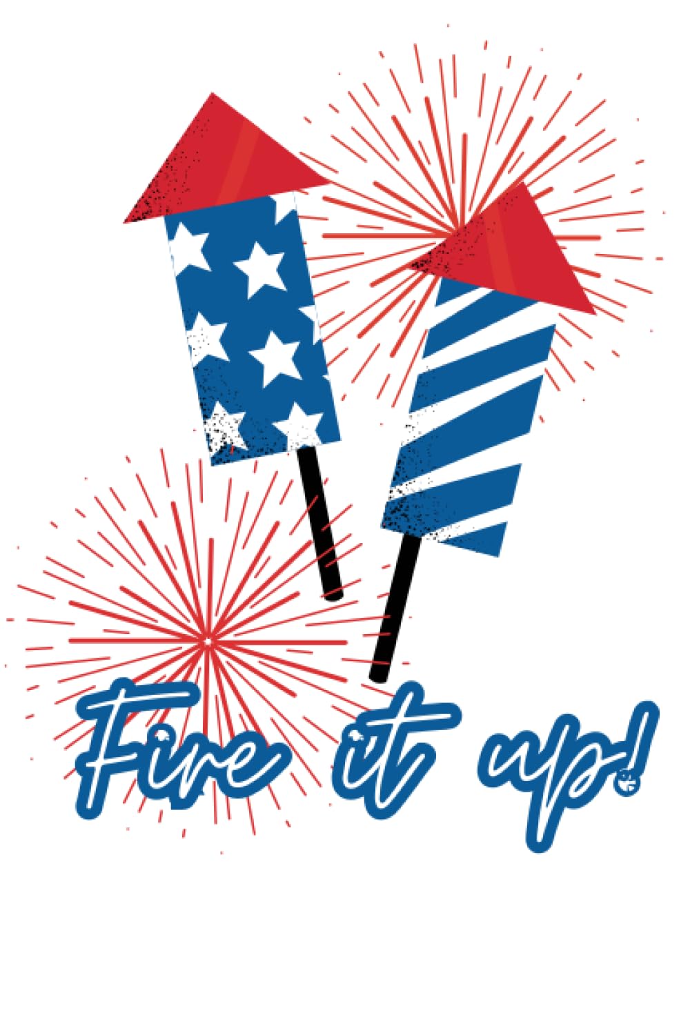 Fire It Up!: Notebook, lined journal, 120 pages, idea book, fireworks theme