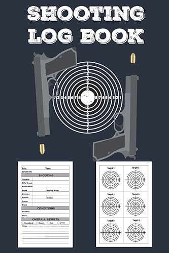 Shooting Log Book: Shooters Data Book, Shooting Journal, Range Shooting Log book for Pistol and Rifle, shooting log book with Target Diagrams.