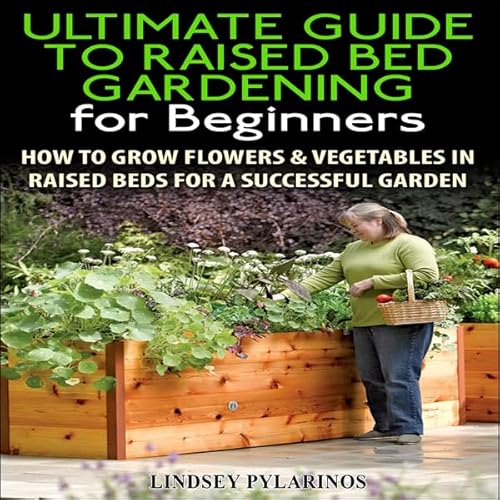 The Ultimate Guide to Raised Bed Gardening for Beginners, 2nd Edition cover art
