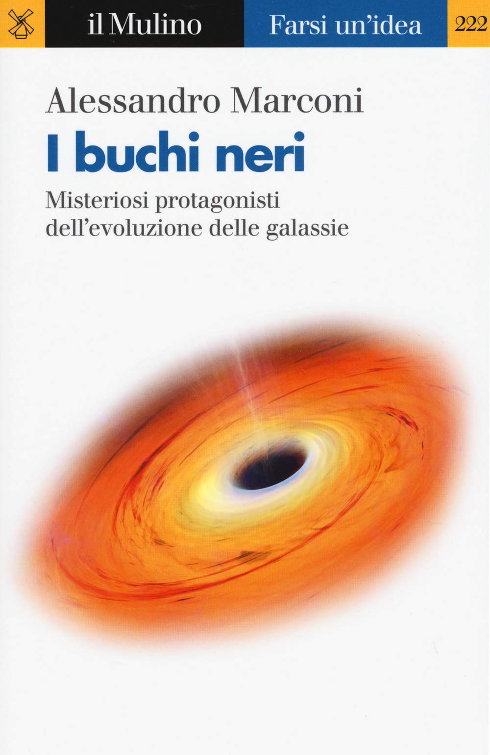 I Buchi Neri. Misteriosi Protagonisti Dell'evoluzione Delle Galassie - 4