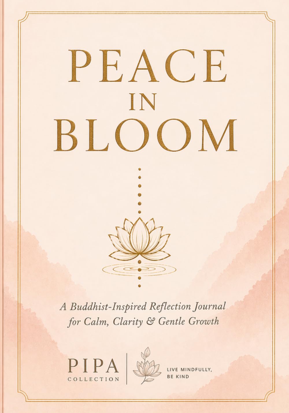Peace in Bloom: A Guided Reflection Journal for Calm, Clarity & Gentle Growth