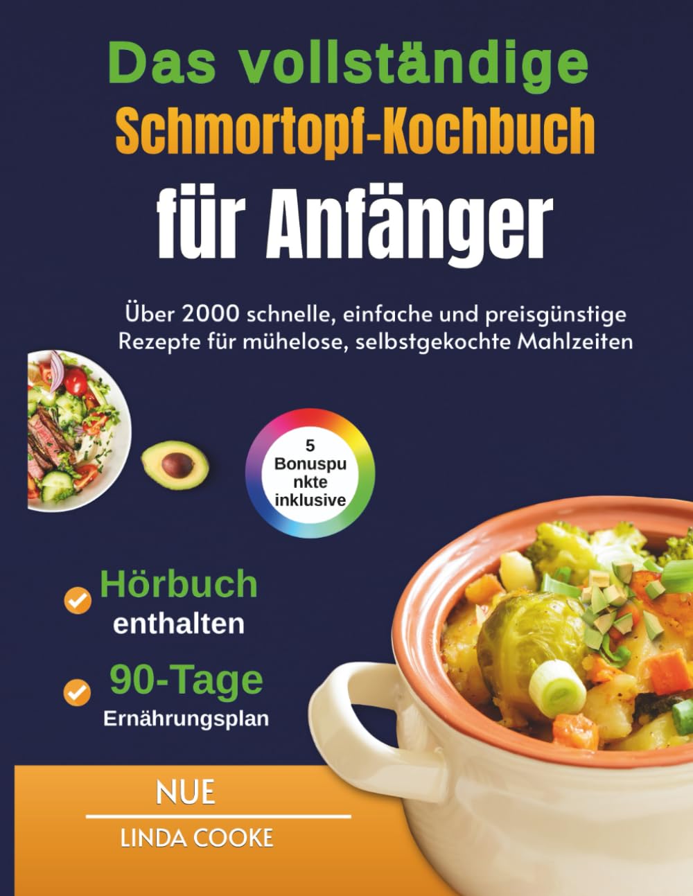 Das vollständige Schmortopf-Kochbuch für Anfänger: Über 2000 schnelle, einfache und preisgünstige Rezepte für mühelose, selbstgekochte Mahlzeiten
