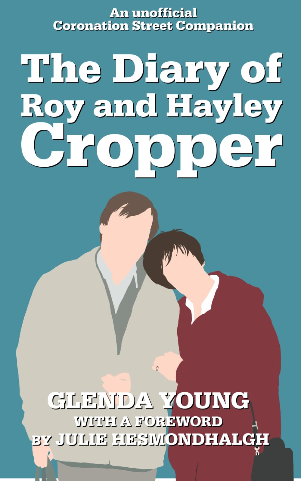 The Diary of Roy and Hayley Cropper: An unofficial Coronation Street Companion