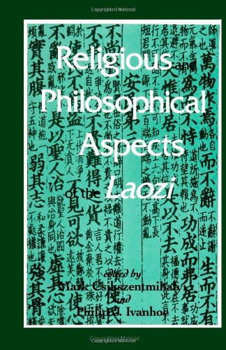 Religious and Philosohical Aspects of the Laozi (S U N Y Series in Chinese Philosophy and Culture)