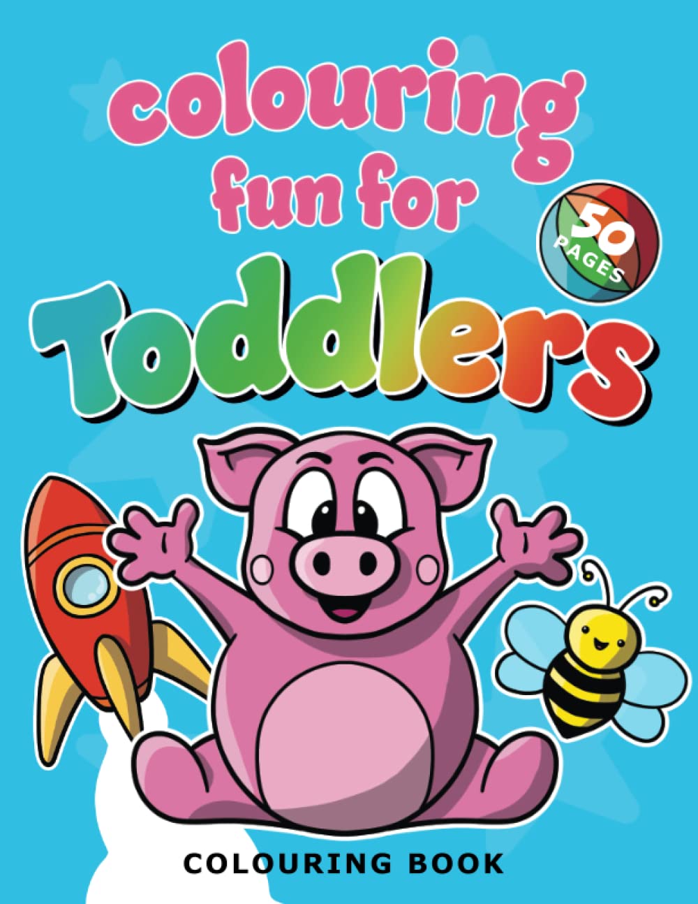 Colouring Fun For Toddlers: Colouring book for toddlers