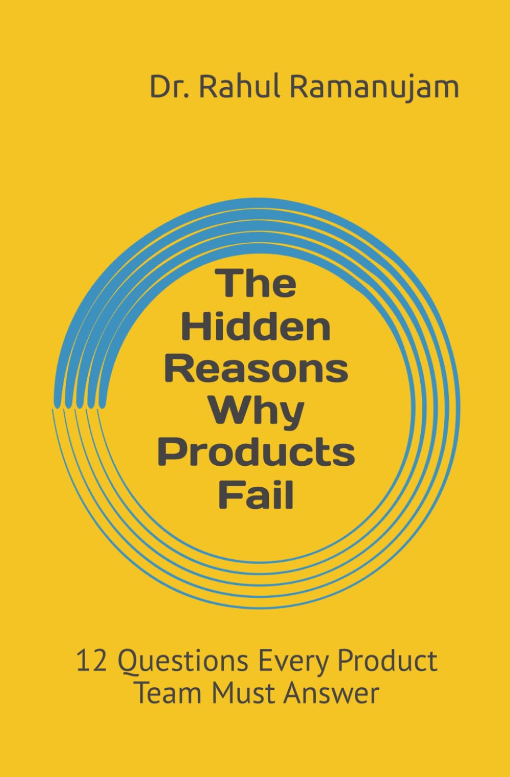 The Hidden Reasons Why Products Fail: 12 Questions Every Product Team Must Answer