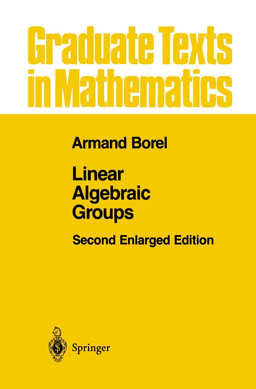 Linear Algebraic Groups (Graduate Texts in Mathematics, Band 126)