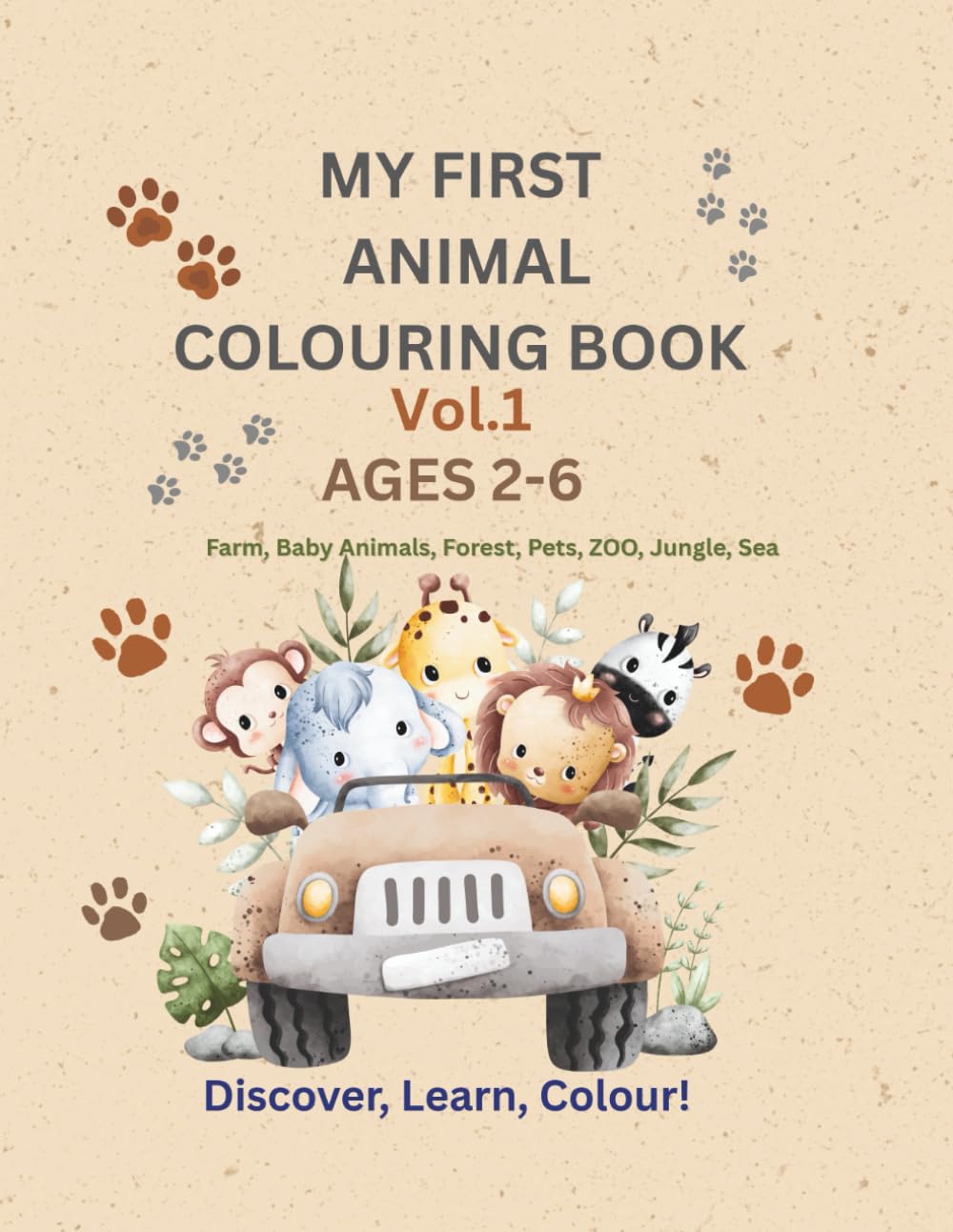 MY FIRST ANIMAL COLOURING BOOK Vol.1: Fun and Simple Animal Colouring Pages for Kids Ages 2-6 | Farm, Baby Animals, Forest, Jungle, Sea & Zoo Creatures