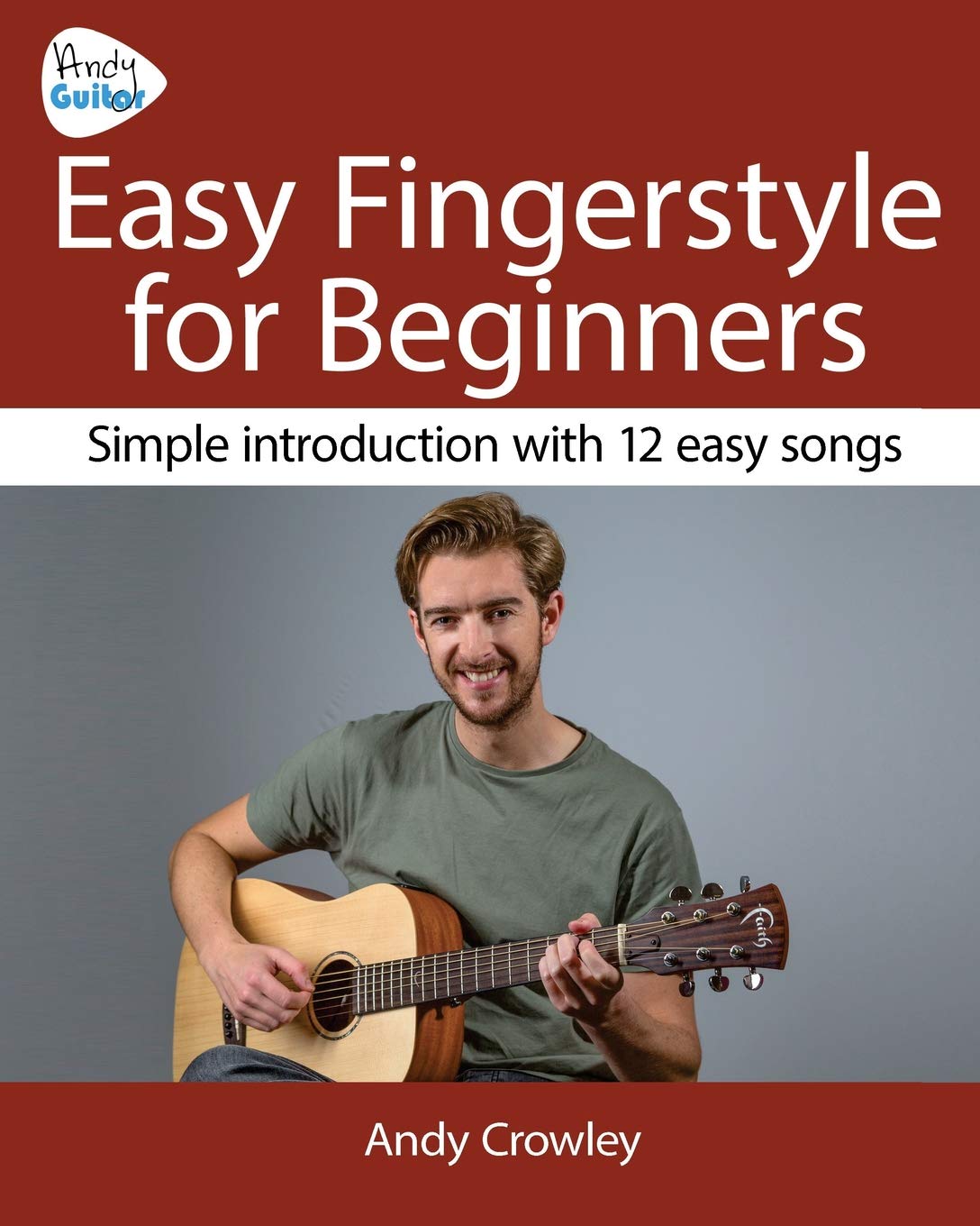 Andy Guitar Easy Fingerstyle For Beginners: Simple introduction with 12 easy songs