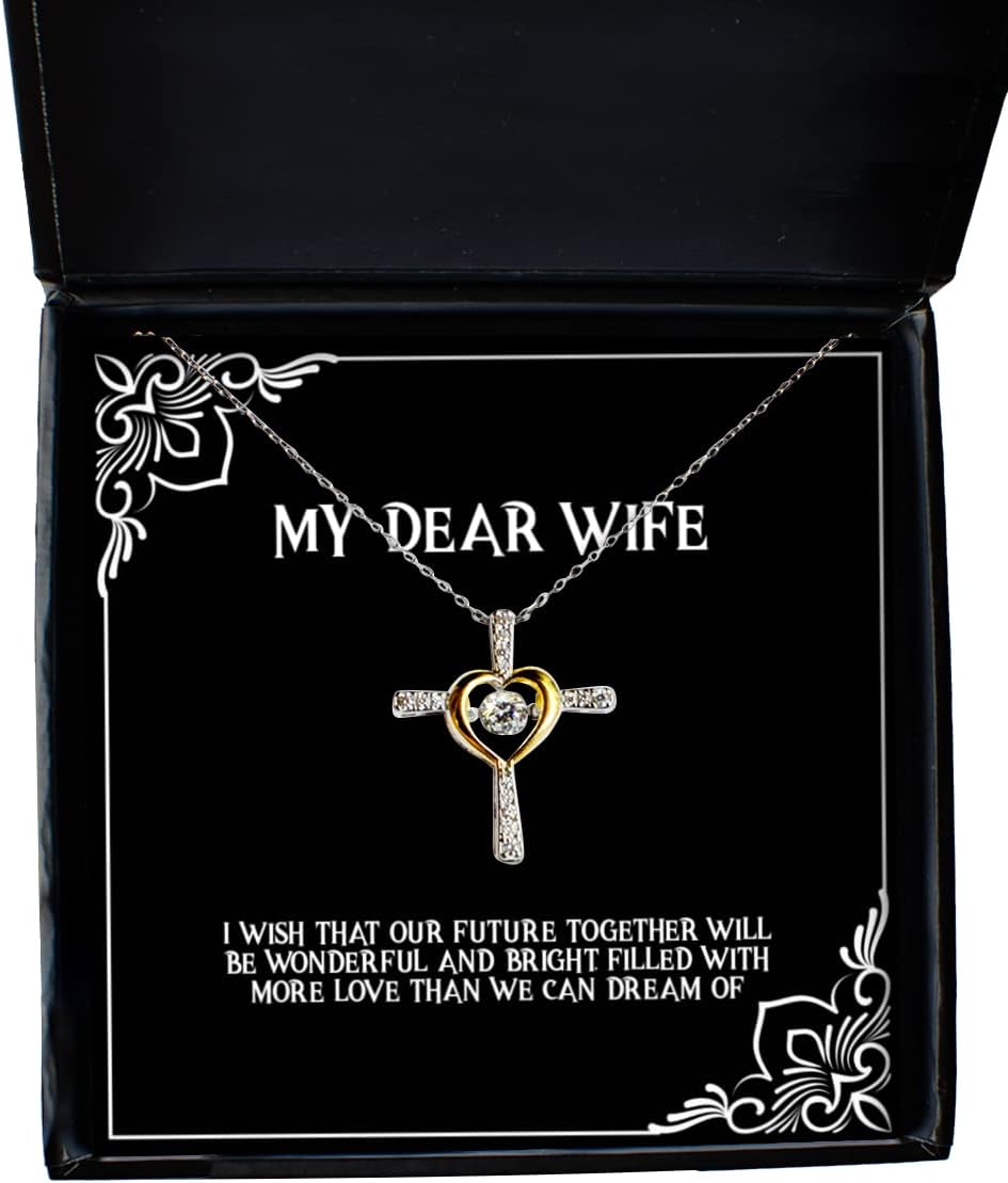 I Wish That Our Future Together Will be Wonderful and Bright, Filled with Wife Cross Dancing Necklace, Sarcasm Wife, Jewelry for Wife