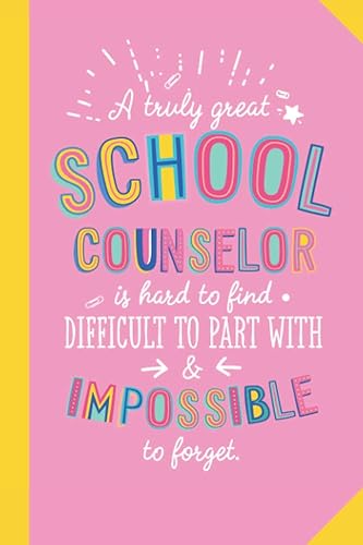 A truly Great School Counselor is hard to find difficult to part with and impossible to forget: 6x9 Notebook, Great for School Counselor, Appreciation ... Retirement, Christmas or Birthday Presents