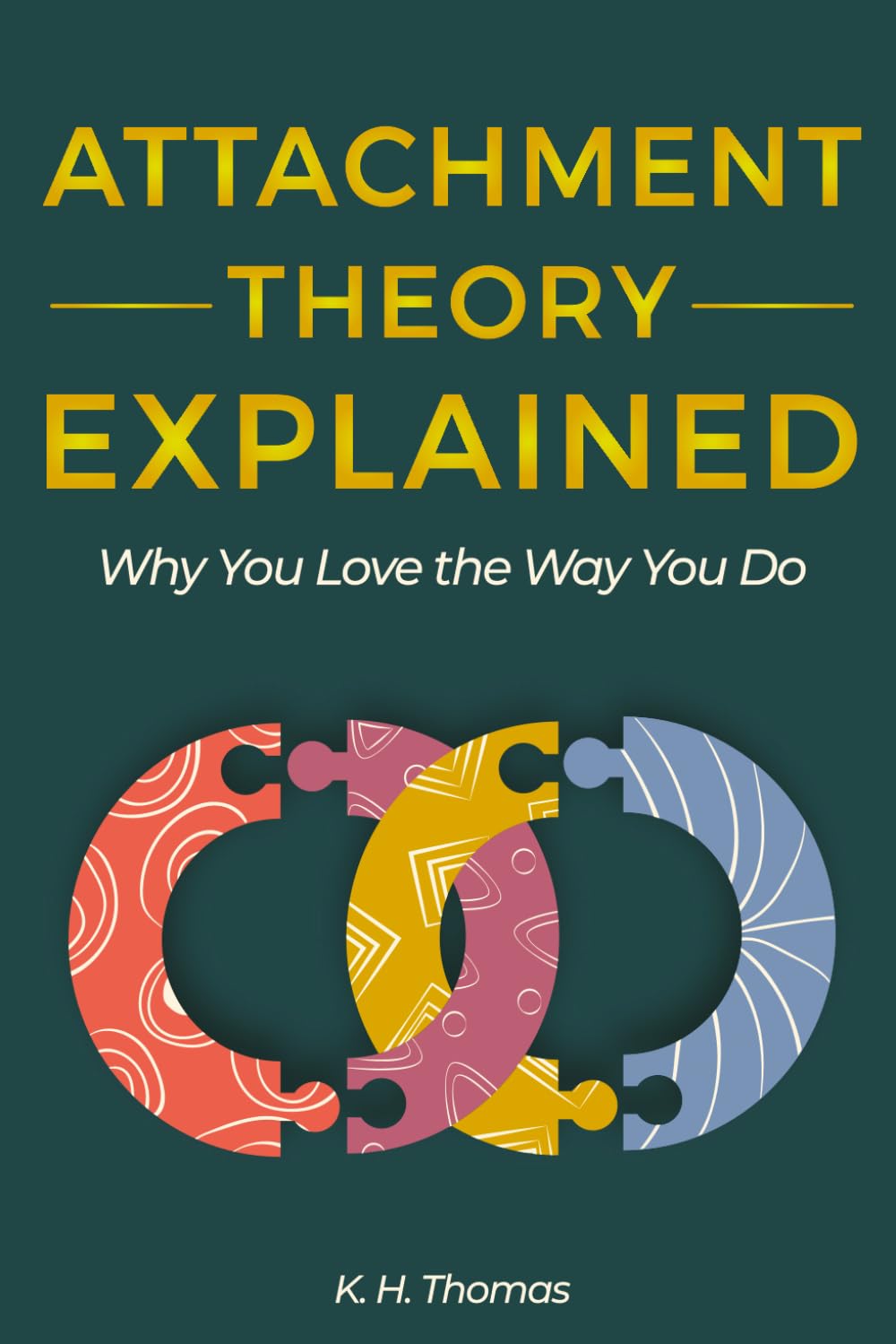 Attachment Theory Explained: Why You Love the Way You Do