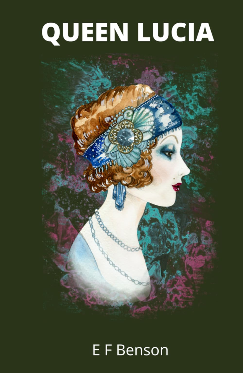 Queen Lucia: A Classic Early Twentieth Century Comic Novel
