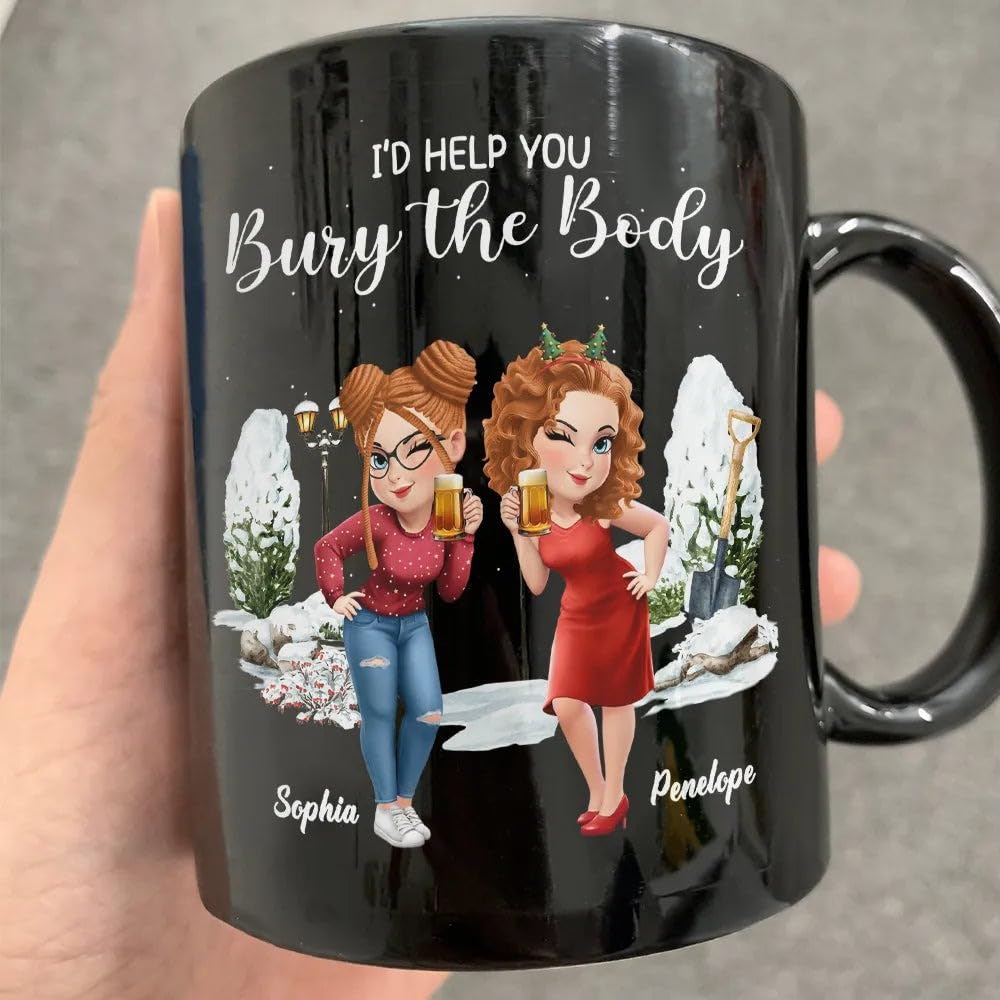 Personalized Id Help You Bury The Body Mug - Custom Funny 11oz 15oz Coffee Mug - 2025 Christmas