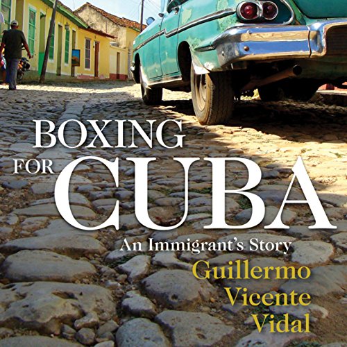Boxing for Cuba (Authored by Guillermo Vicente Vidal) episode artwork