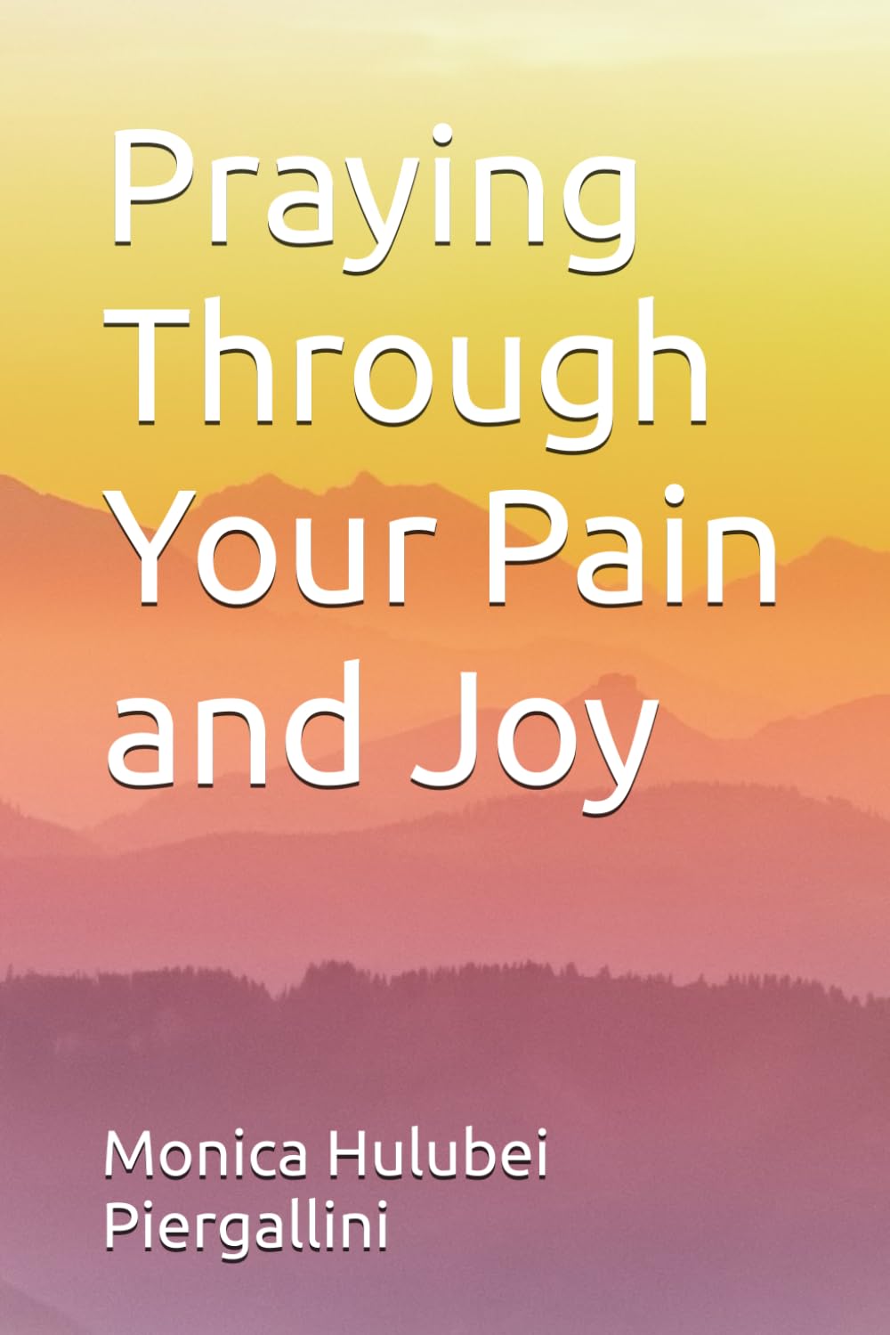 Praying Through Your Pain and Joy