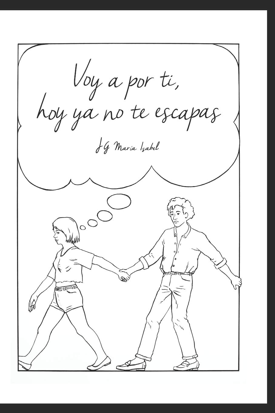 Voy a por ti, hoy ya no te escapas