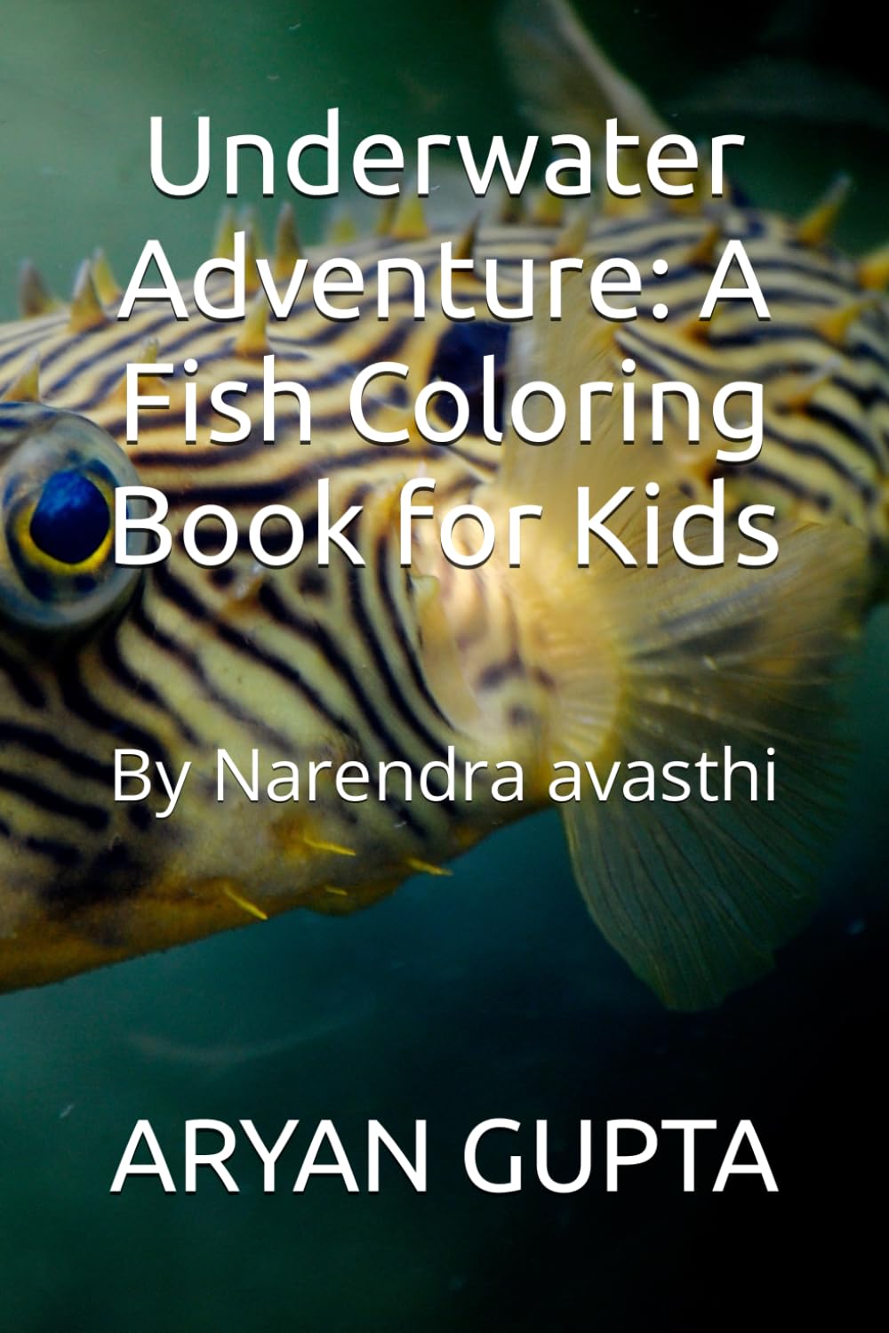 Underwater Adventure: A Fish Coloring Book for Kids: By Narendra avasthi