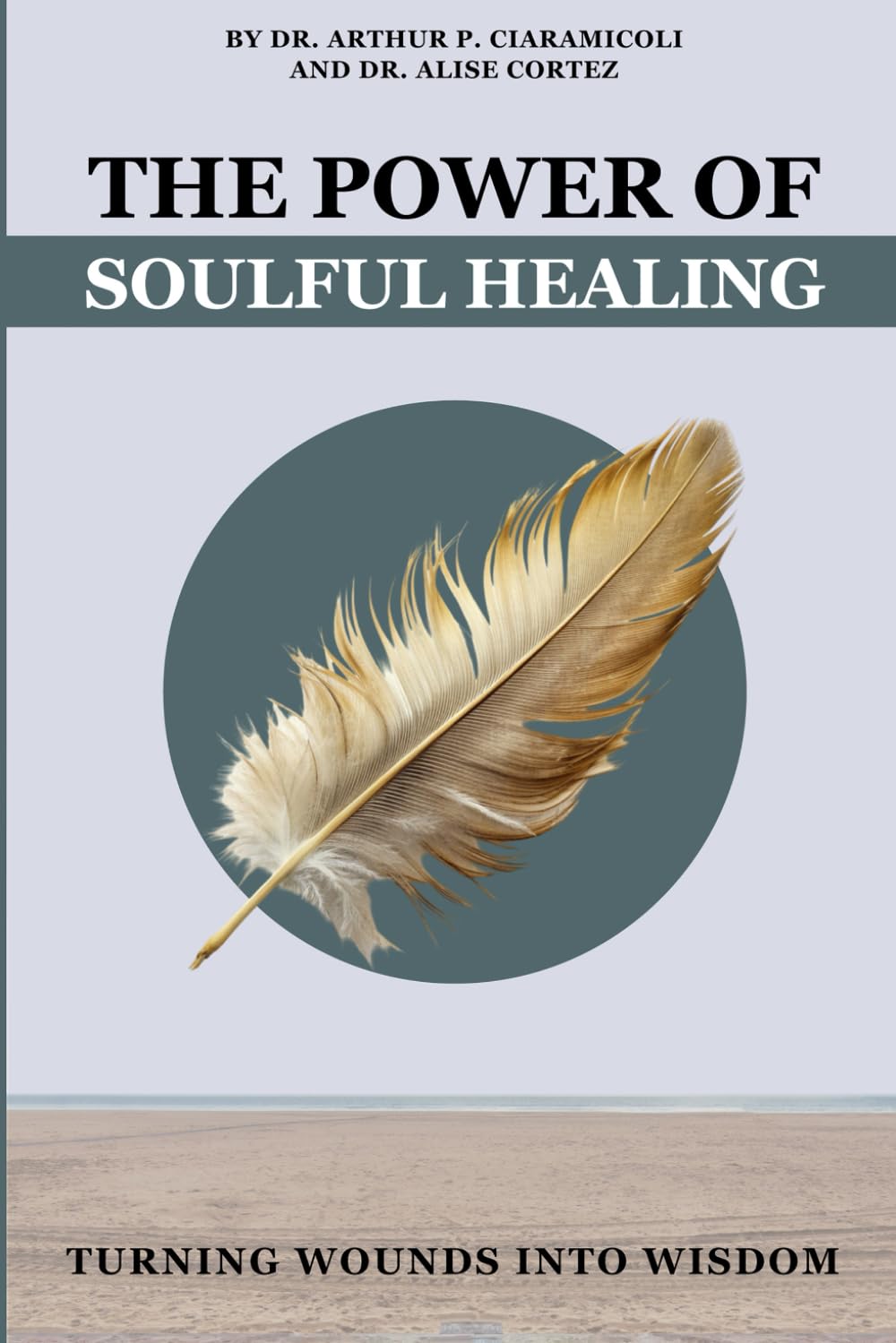 The Power of Soulful Healing: Turning Wounds into Wisdom