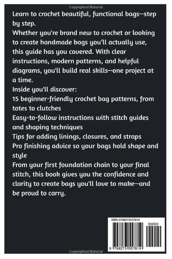 Beginner’s Guide To Crochet Bags: 15 Unique, Stylish And Contemporary Bags: Step-By-Step Patterns, Essential Techniques, And Modern Crochet Bag Projects For Beginners And Handmade Sellers image 3