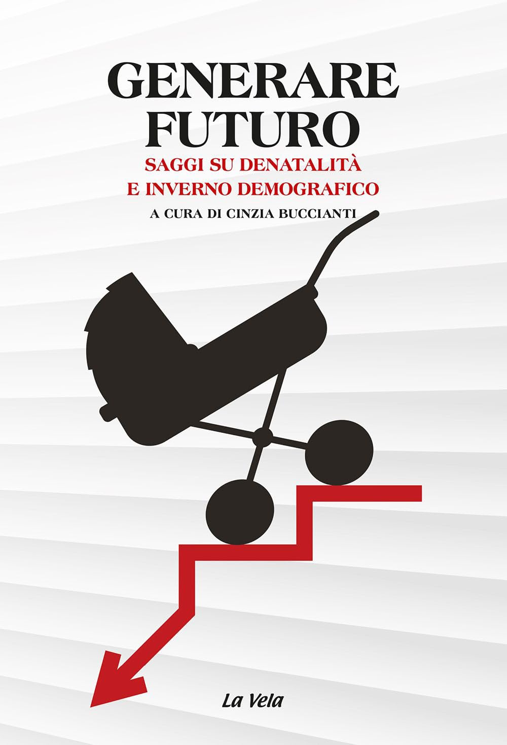 Generare Futuro. Saggi Su Denatalità E Inverno Demografico - 4